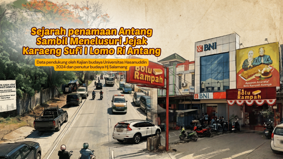 Sejarah penamaan Antang dan Menelusuri Jejak Karaeng Sufi I Lomo Ri Antang